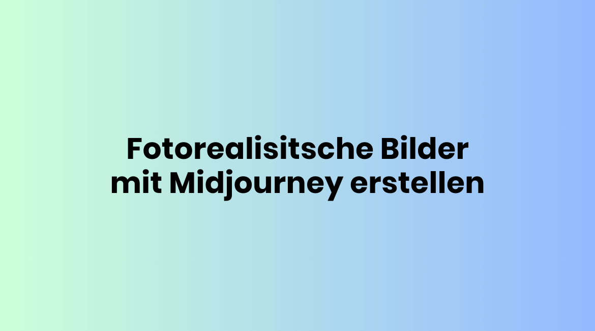 Fotorealistische KI Bilder erstellen mit Midjourney