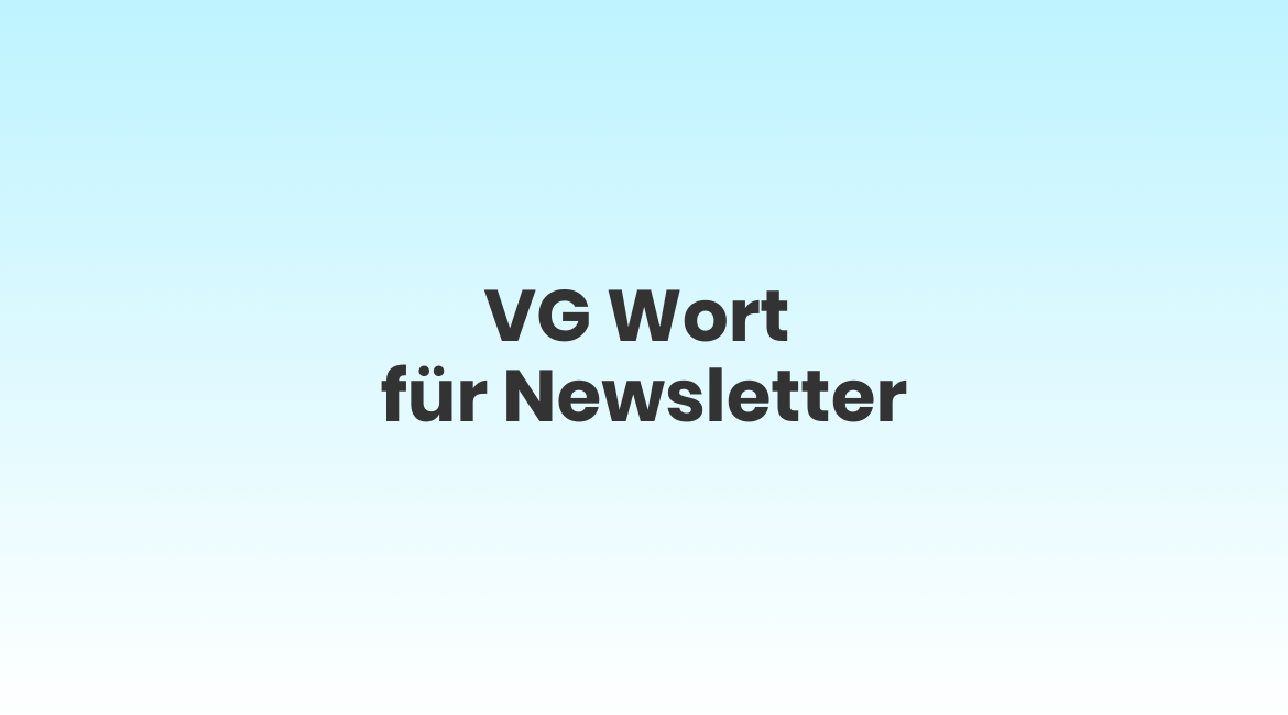 VG Wort für Newsletter Content