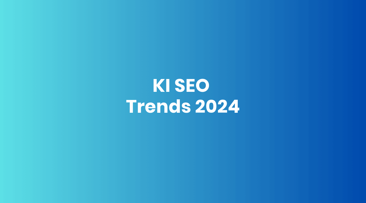 KI SEO Texte und Trends in 2024