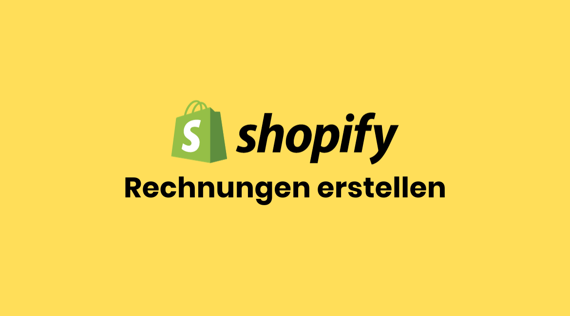 Shopify Rechnungen erstellen